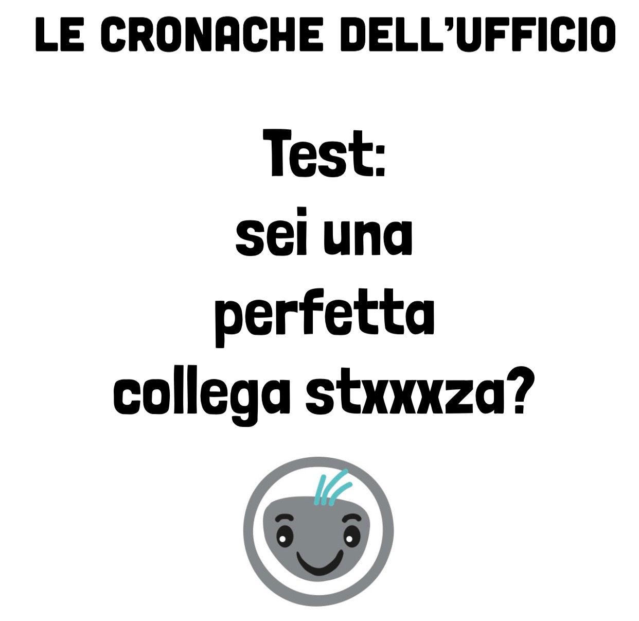 Test: sei una perfetta collega stxxxza?